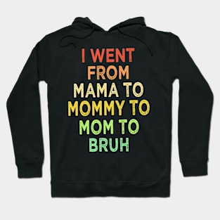 Mama Mommy Mom Bruh Hoodie